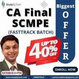CA Final SCMPE Fasttrack Batch By Parag Gupta Sir