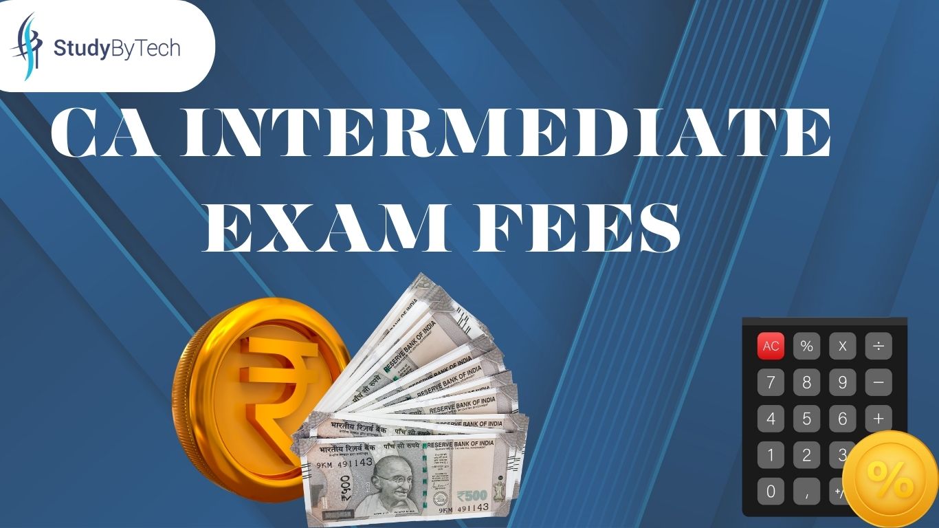 CA Intermediate Exam Fees: What You Need to Know