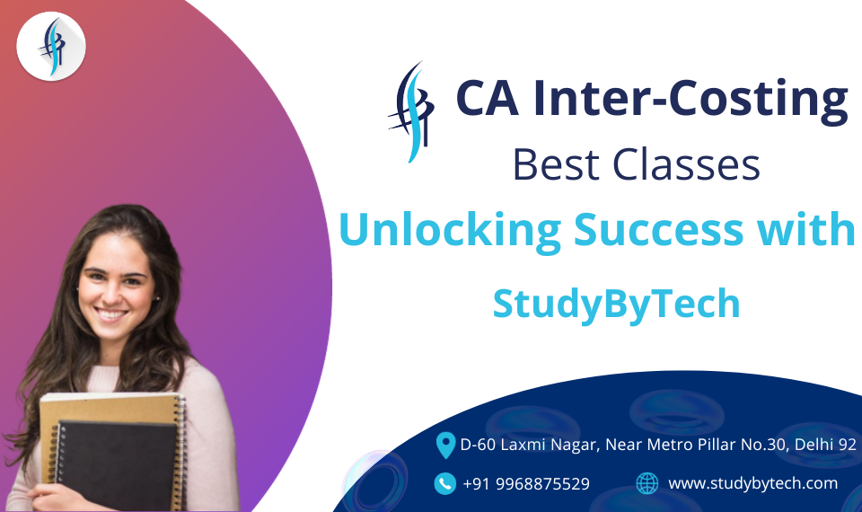 CA Inter-Costing Best Classes: Unlocking Success with StudyByTech