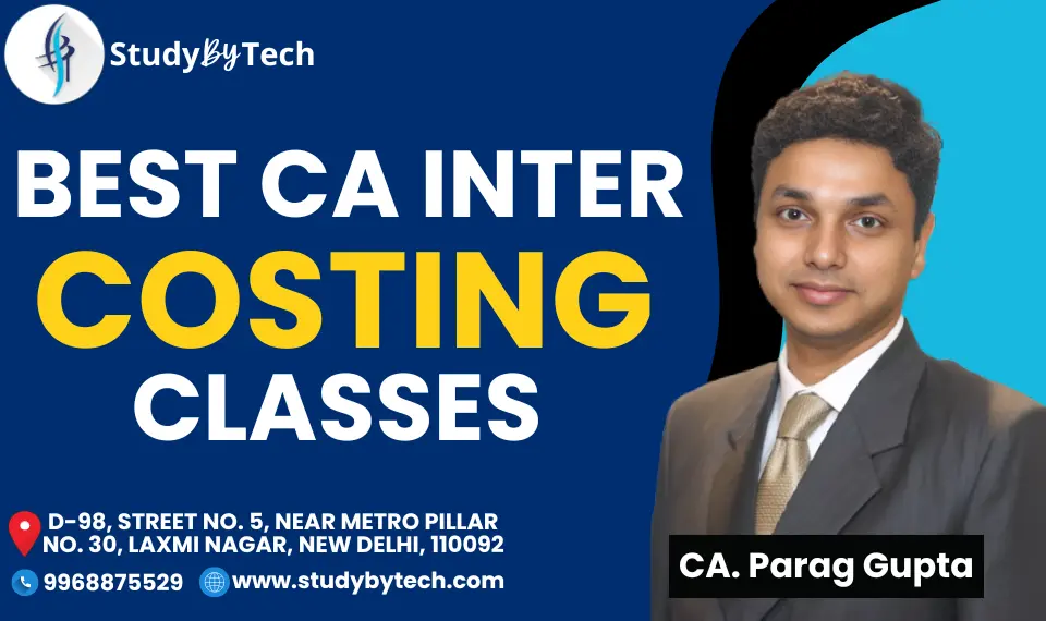 Best CA Inter Costing Classes – Why Parag Gupta Sir is a Student Favorite
