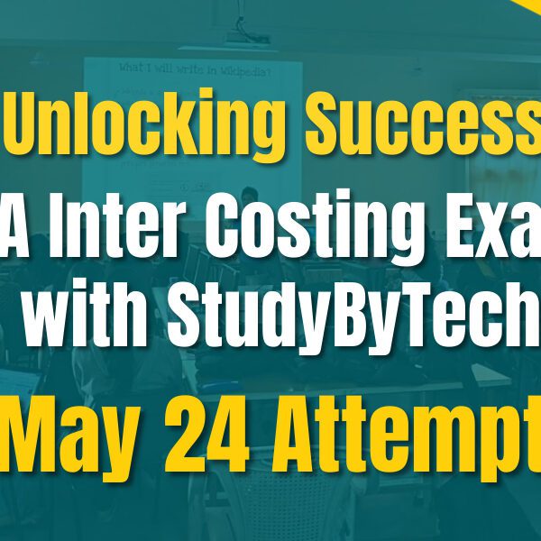 Unlocking Success in CA Inter-Costing: The StudyByTech Advantage