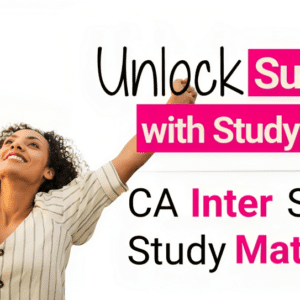 Unlock Success with StudyByTech's CA Inter SM Full Study Material