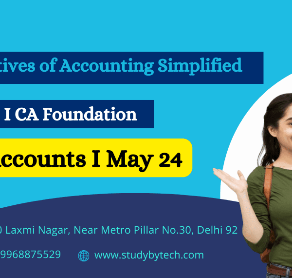 Objectives Of Accounting Simplified I CA Foundation Accounts I May 24