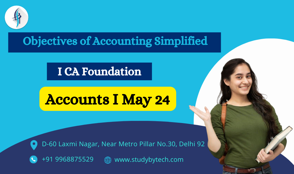 Objectives of Accounting Simplified I CA Foundation Accounts I May 24