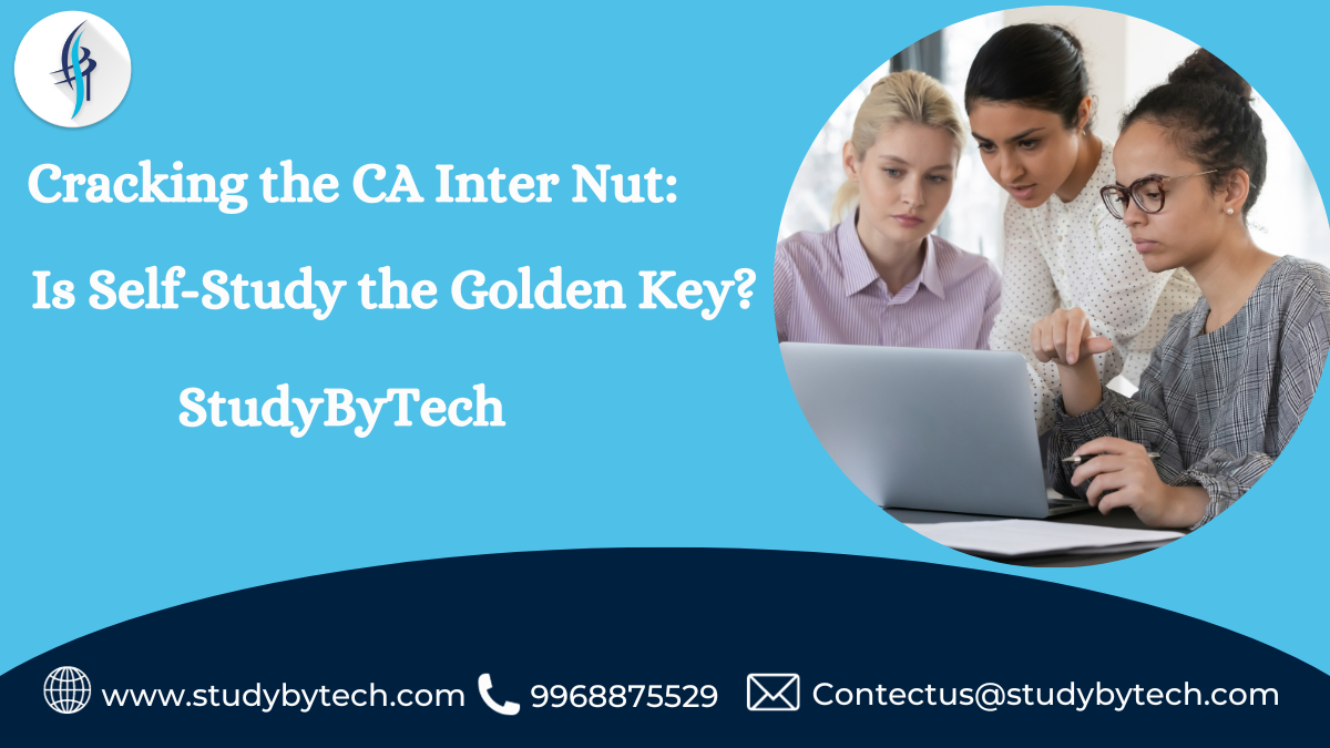Cracking the CA Inter Nut: Is Self-Study the Golden Key?