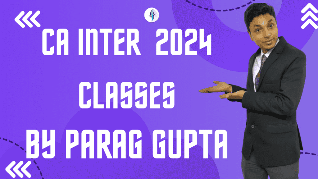 CA inter 2024 classes by parag gupta