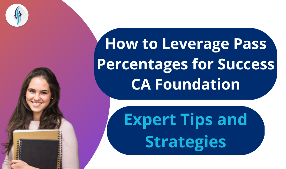 How to Leverage Pass Percentages for Success (CA Foundation)