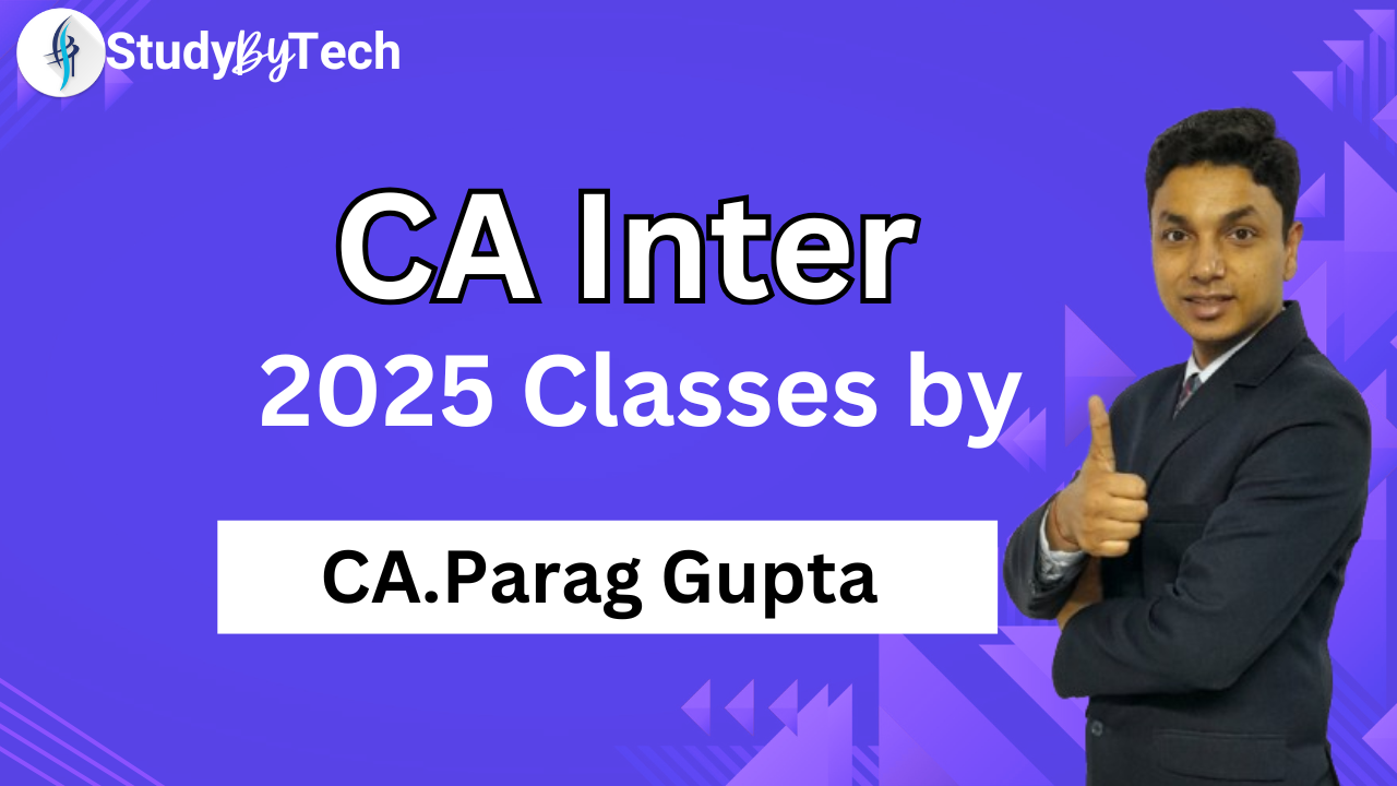 ca inter 2025 classes by CA Parag Gupta