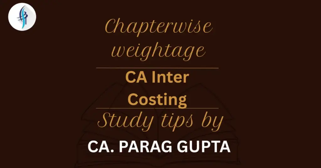 Chapter-wise weightage- CA Inter Costing